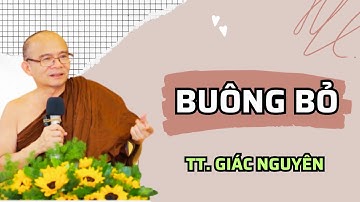 Buông Bỏ | Sư Giác Nguyên | Sư Toại Khanh