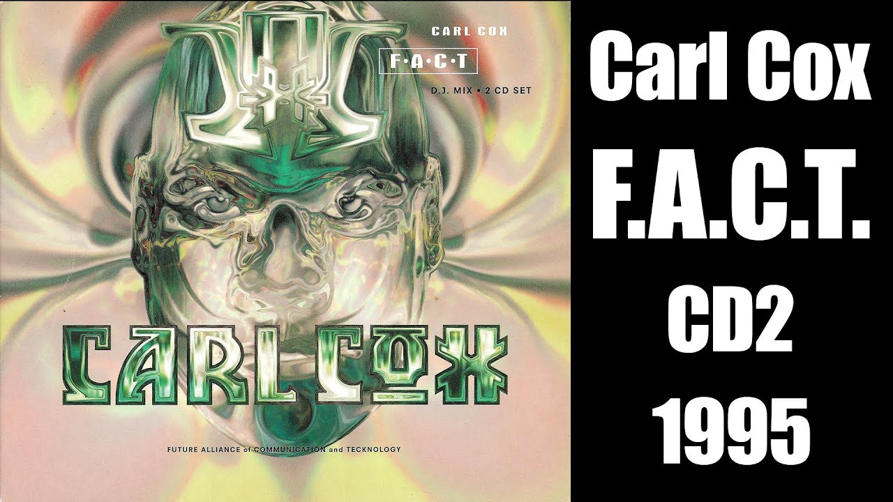 90s Trance Techno Carl Cox F A C T Cd2 1995 Youtube