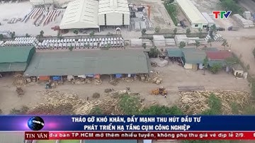 (TTV) -  Tháo gỡ khó khăn, thu hút đầu tư phát triển hạ tầng cụm công nghiệp