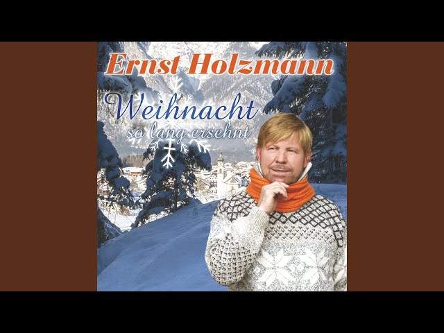Ernst Holzmann - Ich wünsch mir Weihnacht wie damals