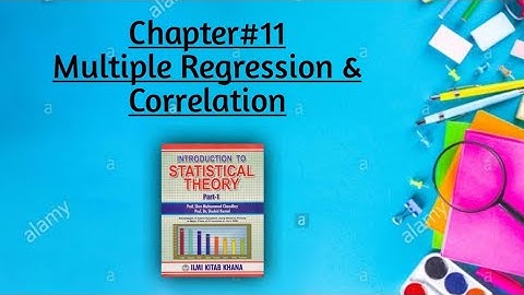 Multiple Regression with 2 Regressors ||Chapter#11 ||Multiple Regression & Correlation