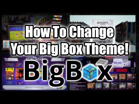 How To Change Your Big Box Theme! - LaunchBox Tutorial