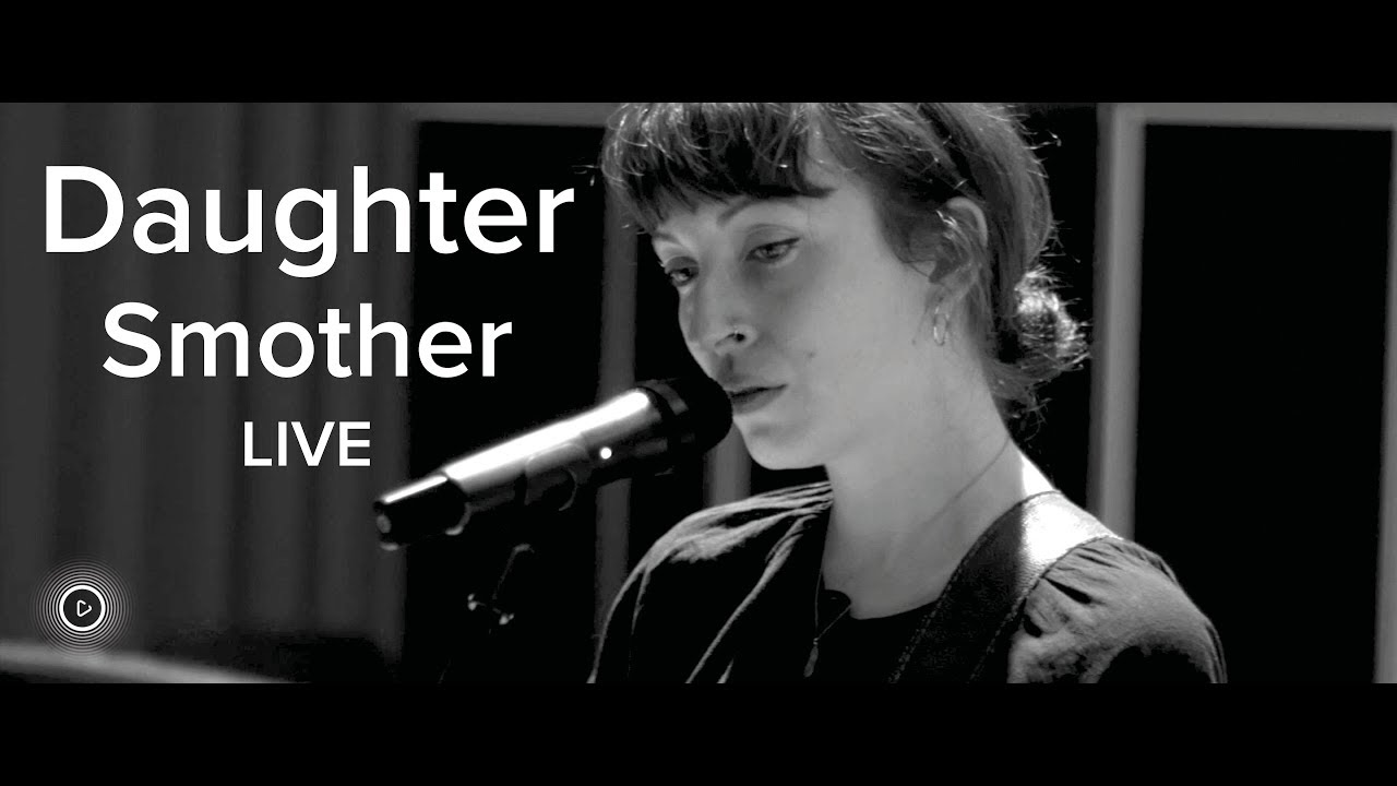 Daughter – Smother Lyrics