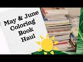 May and June coloring Book Haul! Oh My!