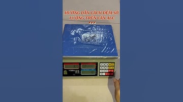 HƯỚNG DẪN CÁCH ĐẾM SỐ LƯỢNG TRÊN CÂN ĐIỆN TỬ ALC (VIBRA)