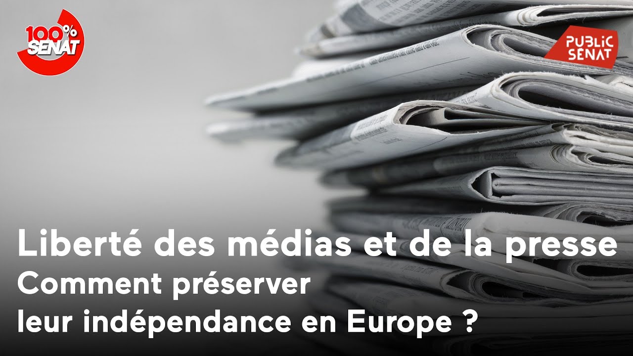 Liberté des médias : comment préserver leur indépendance en Europe ...
