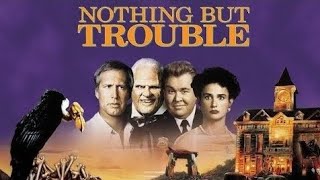 Nothing But Trouble