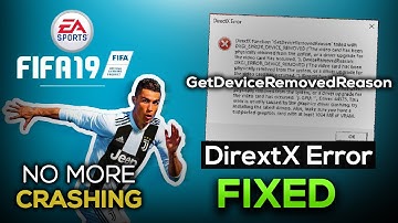 FIFA 19 DirectX Error FIX | GetDeviceRemovedReason Error