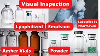 Visual Inspection of Lyophilized, Suspension, Emulsion Products, Amber/Opaque Container @PHARMAVEN