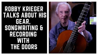 The Doors, Robby Krieger talks about His Gear, Songwriting & Recording