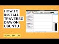 How to Install Traverso DAW (Audio Editor) on Ubuntu 22.04 Linux | Tutorial