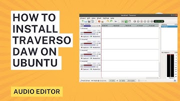 How to Install Traverso DAW (Audio Editor) on Ubuntu 22.04 Linux | Tutorial