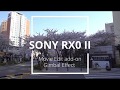 SONY RX0 II with Movie Edit add-on video stabilization