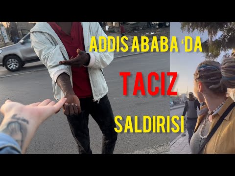 Turist kadınların tek başına ziyaret edemeyeceği şehir ADDİS ABABA /Etiyopya