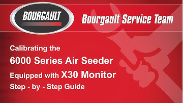 Calibrating the Bourgault 6000 Series Air Seeder - X30