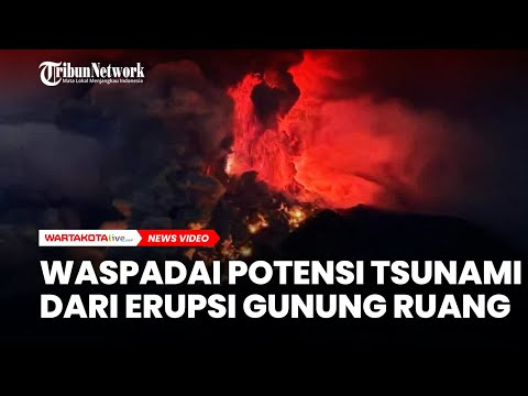 PVMBG: Waspadai Potensi Tsunami dari Erupsi Gunung Ruang