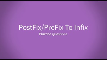 Postfix/Prefix to Infix Practice Questions with Solution