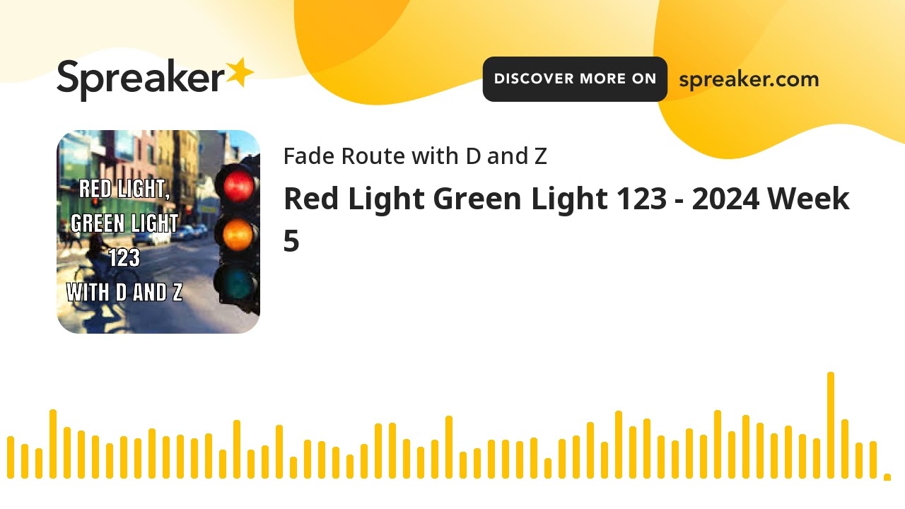 Red Light Green Light 123 - 2024 Week 5 (made with Spreaker)