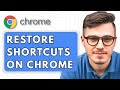 How To Restore Shortcuts On Google Chrome [2025 Guide]