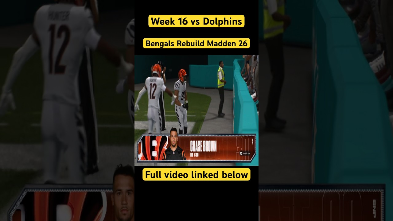Week 16 vs the Dolphins, Bengals Rebuild, Madden 26 