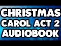 A Christmas Carol Play Act 2 Audiobook