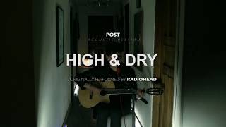 Radiohead's HIGH \u0026 DRY Cover by David Useche