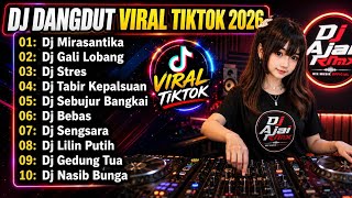DJ DANGDUT VIRAL TIKTOK 2026 - Dj Mirasantika - Dj Galilobang Remix Nonstop Full Album