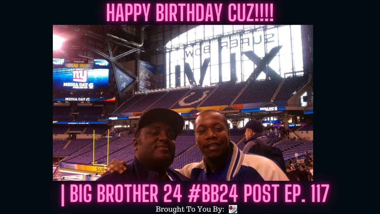 HAPPY BIRTHDAY CUZ!!!! #JukiMove | Big Brother 24 #BB24 Post Ep. 117