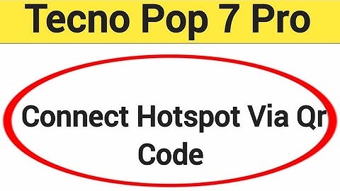 How to connect hotspot via QR code, Tecno Pop 7 Pro me wireless internet connect kaise karen