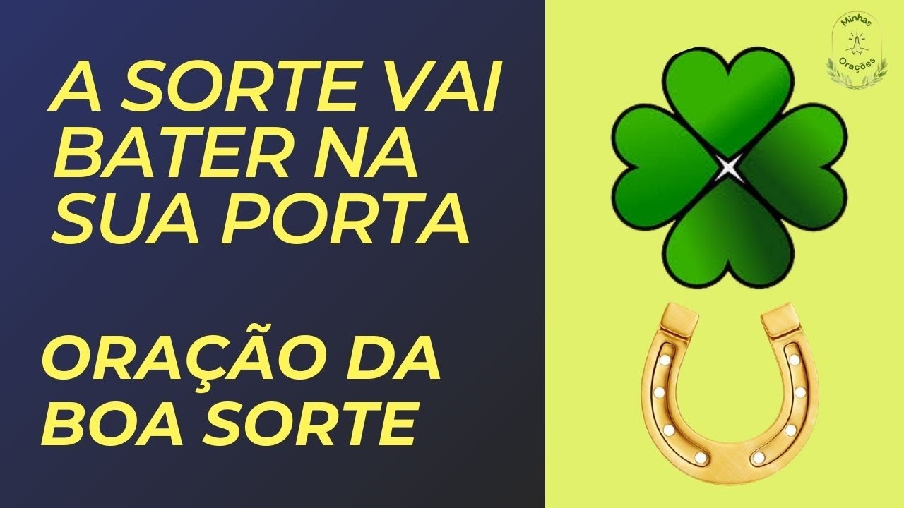 ORAÇÃO DA BOA SORTE PARA ATRAIR AMOR, PAZ, SAÚDE E PROSPERIDADE// BOAS ...