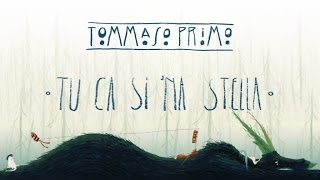 Video thumbnail of "04 Tommaso Primo Ft. Danise - Tu ca si 'na stella"