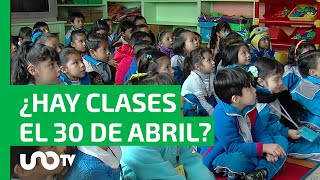 ¿Hay clases este 30 de abril por el Día del Niño?
