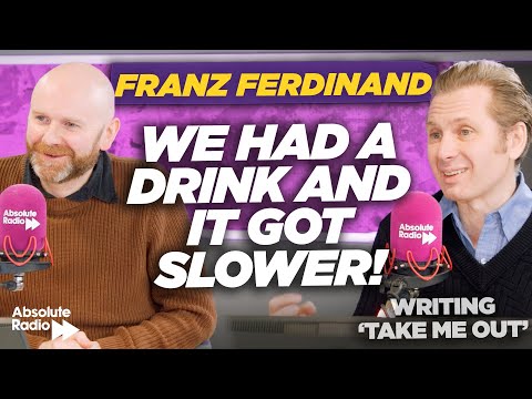 How Franz Ferdinand wrote 'Take Me Out' & the Daft Punk remix