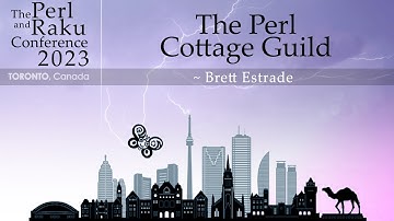 The Perl Cottage Guild - Brett Estrade - TPRC 2023