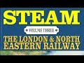 London and north eastern railways steam vol3