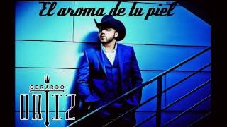 Gerardo Ortiz - El aroma de tu piel 2016
