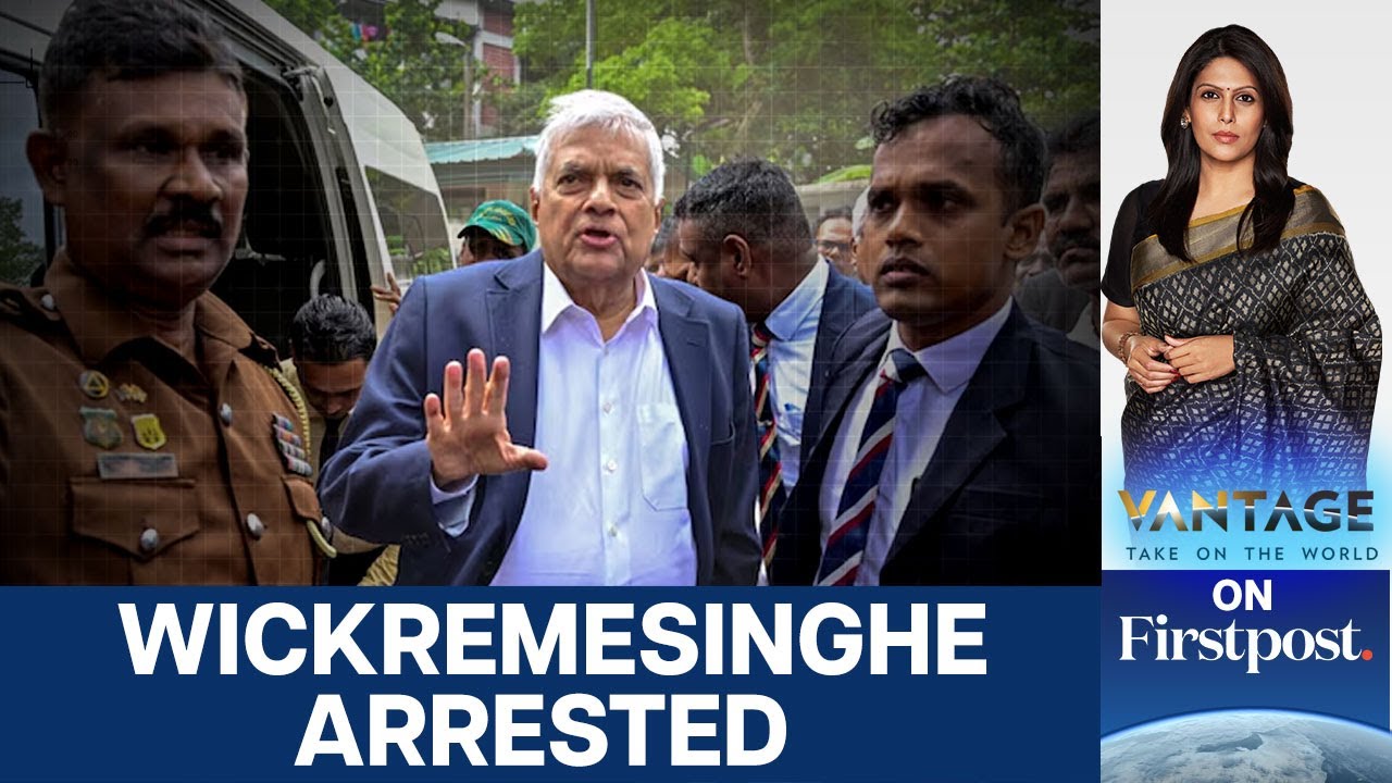 Sri Lanka's Ex-President Ranil Wickremesinghe Arrested in Corruption Case| Vantage with Palki Sharma