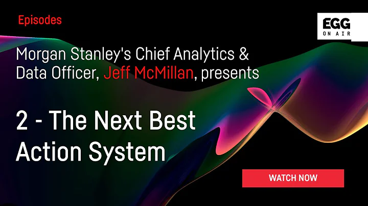 Part 2: The Next Best Action System - Jeff McMillan