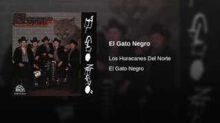 Los Huracanes Del Norte - El Gato Negro