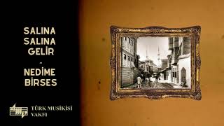 Salına Salına Gelir - Nedime Birses