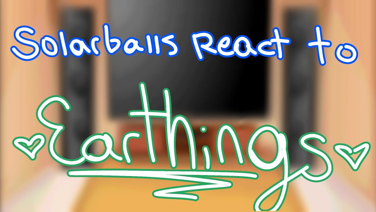 Solarballs react to Earthlings | PUT IN 2X SPEED | Part 1/3 | GCRV |