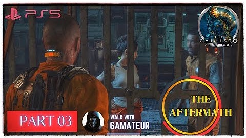 THE CALLISTO PROTOCOL | Gameplay | Walkthrough [4K 60FPS PS5] Part 03 - ELIAS