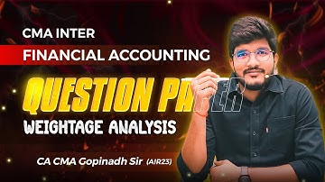CMA INTER FINANCIAL ACCOUNTING || PAPER  ANALYSIS || BY CA CMA GOPINADH SIR (AIR 23 )