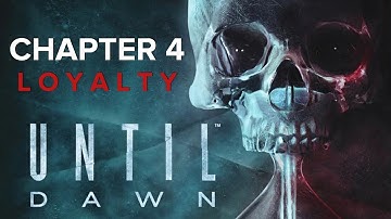 Until Dawn Walkthrough Gameplay Part 4 - Loyalty (PS4)