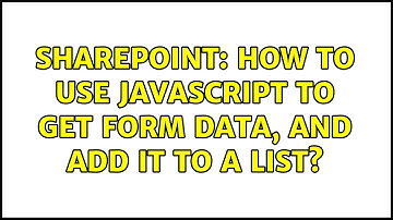 Sharepoint: How to use JavaScript to get form data, and add it to a list?