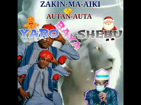 YARO BAYA SHEHU NEW SONG BY ZAKIN MA AIKI RK 