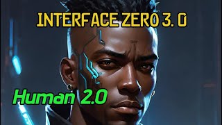 Interface Zero 3.0 | Character Creation | Human 2.0