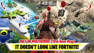 ONLY UP MULTIVERSE! (12th hour Only Up Map / Shortcuts) | Fortnite 12th hour ONLY UP MULTIVERSE!