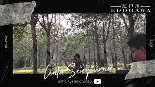 Edogawa - Cinta Sempurna Official Music Video