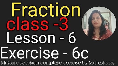 Class-3,lesson-6#exercise6c#mittsure#maths#fraction complete exercise by Mukesh soni